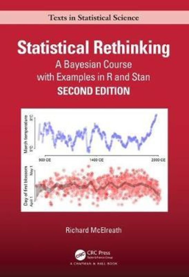 STATISTICAL RETHINKING - A BAYESIAN COURSE WITH EXAMPLES IN R AND STAN