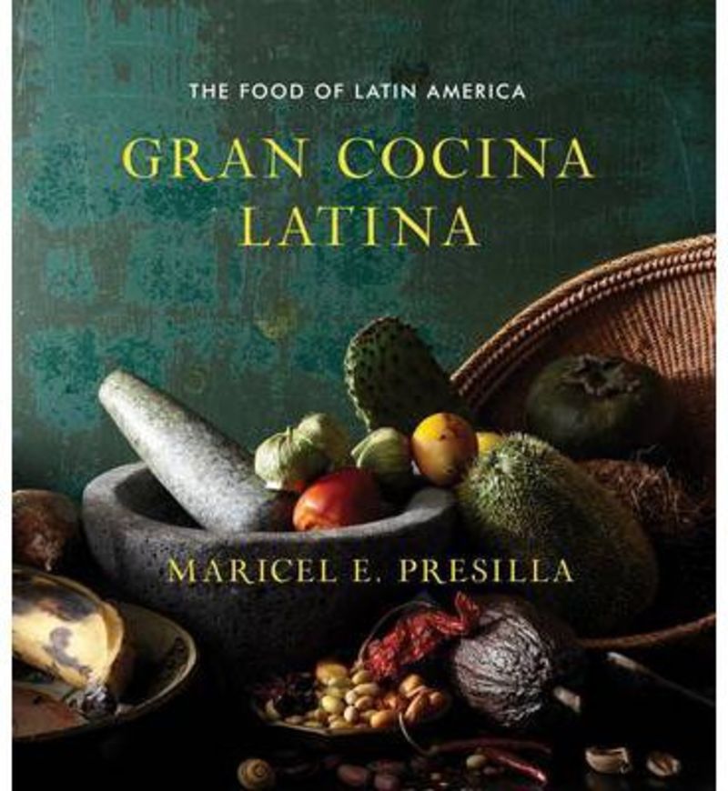 gran cocina latina - the food of latin america - Maricel E. Presilla