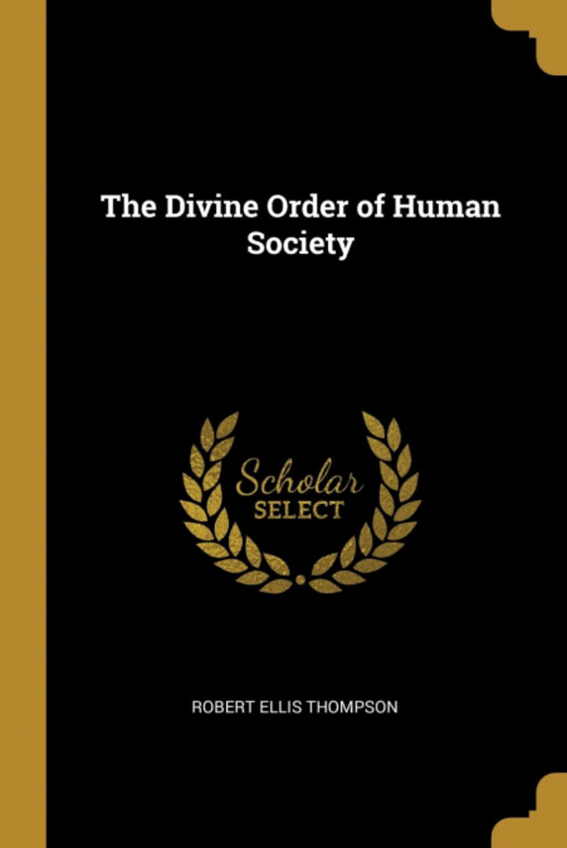 THE DIVINE ORDER OF HUMAN SOCIETY