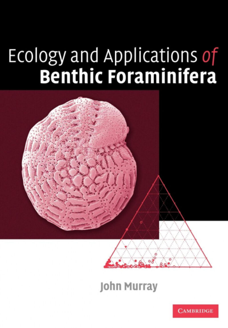 ECOLOGY AND APPLICATIONS OF BENTHIC FORAMINIFERA