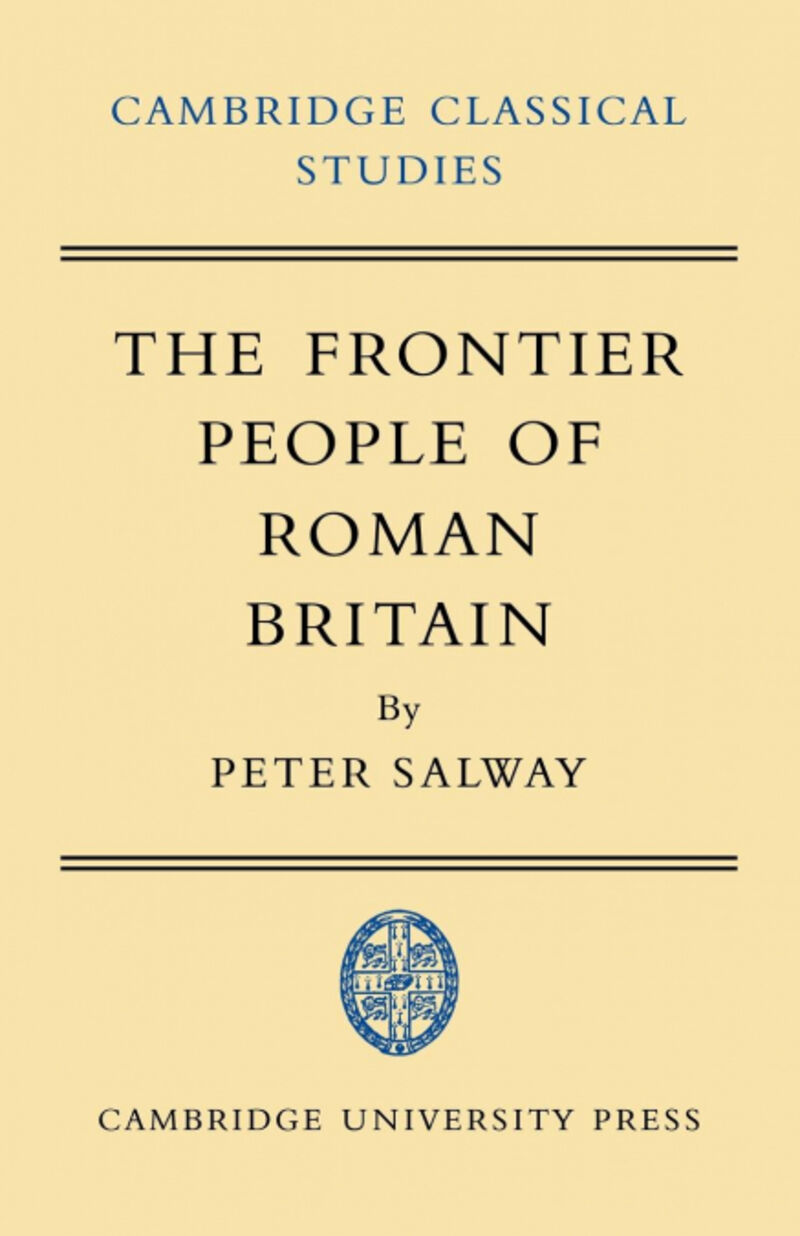 THE FRONTIER PEOPLE OF ROMAN BRITAIN