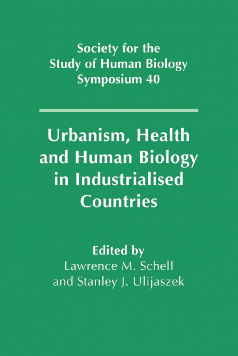 URBANISM, HEALTH AND HUMAN BIOLOGY IN INDUSTRIALISED COUNTR
