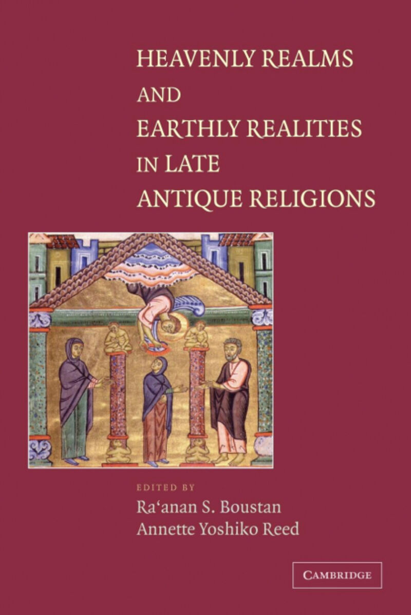 HEAVENLY REALMS AND EARTHLY REALITIES IN LATE ANTIQUE RELIG