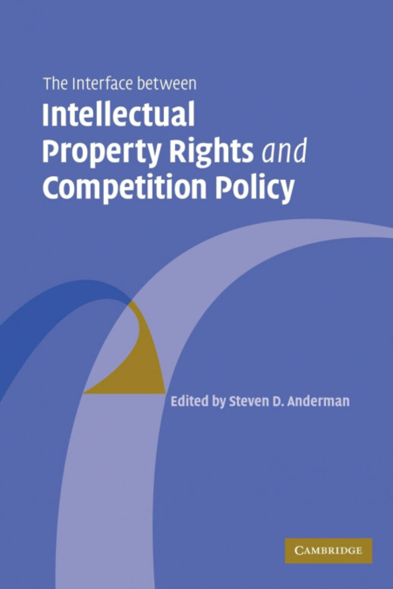 THE INTERFACE BETWEEN INTELLECTUAL PROPERTY RIGHTS AND COMP