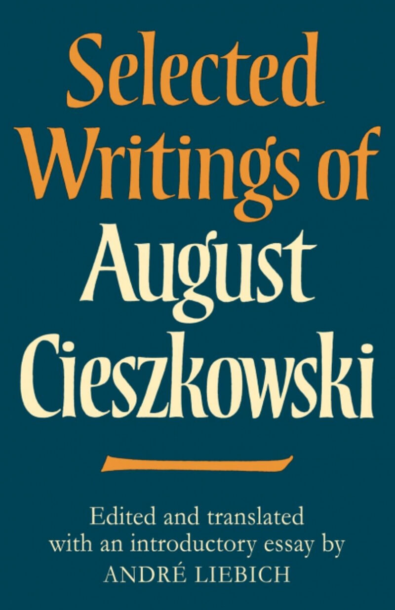 SELECTED WRITINGS OF AUGUST CIESZKOWSKI