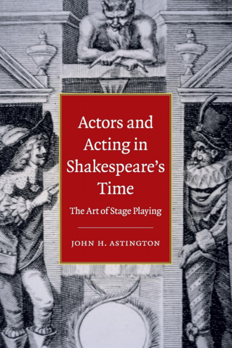 ACTORS AND ACTING IN SHAKESPEARE'S TIME