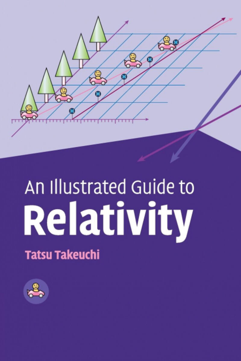 AN ILLUSTRATED GUIDE TO RELATIVITY
