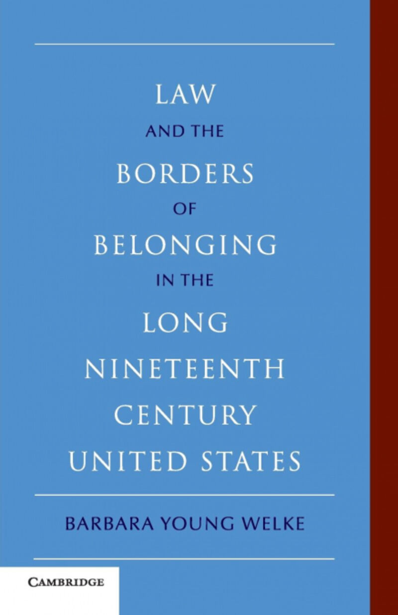 LAW AND THE BORDERS OF BELONGING IN THE LONG NINETEENTH CEN