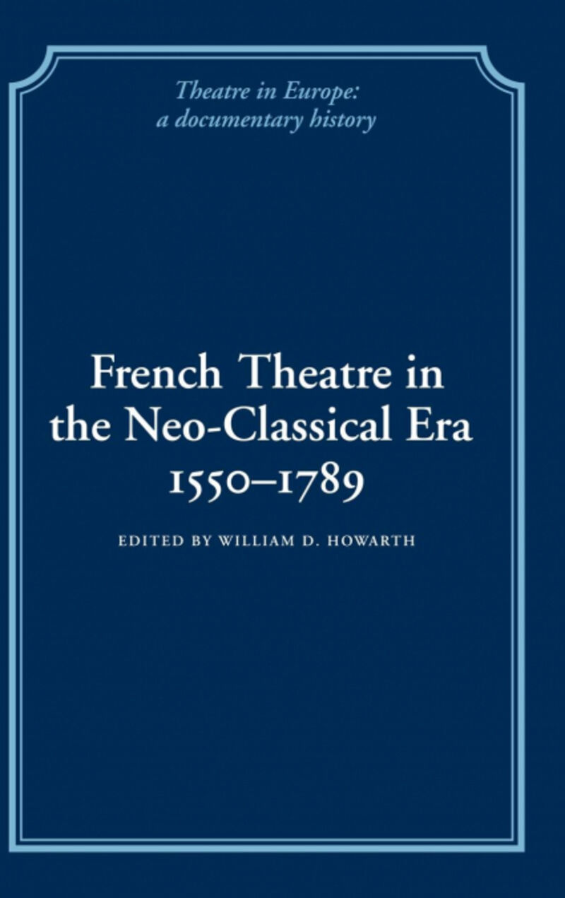 FRENCH THEATRE IN THE NEO-CLASSICAL ERA, 15501789