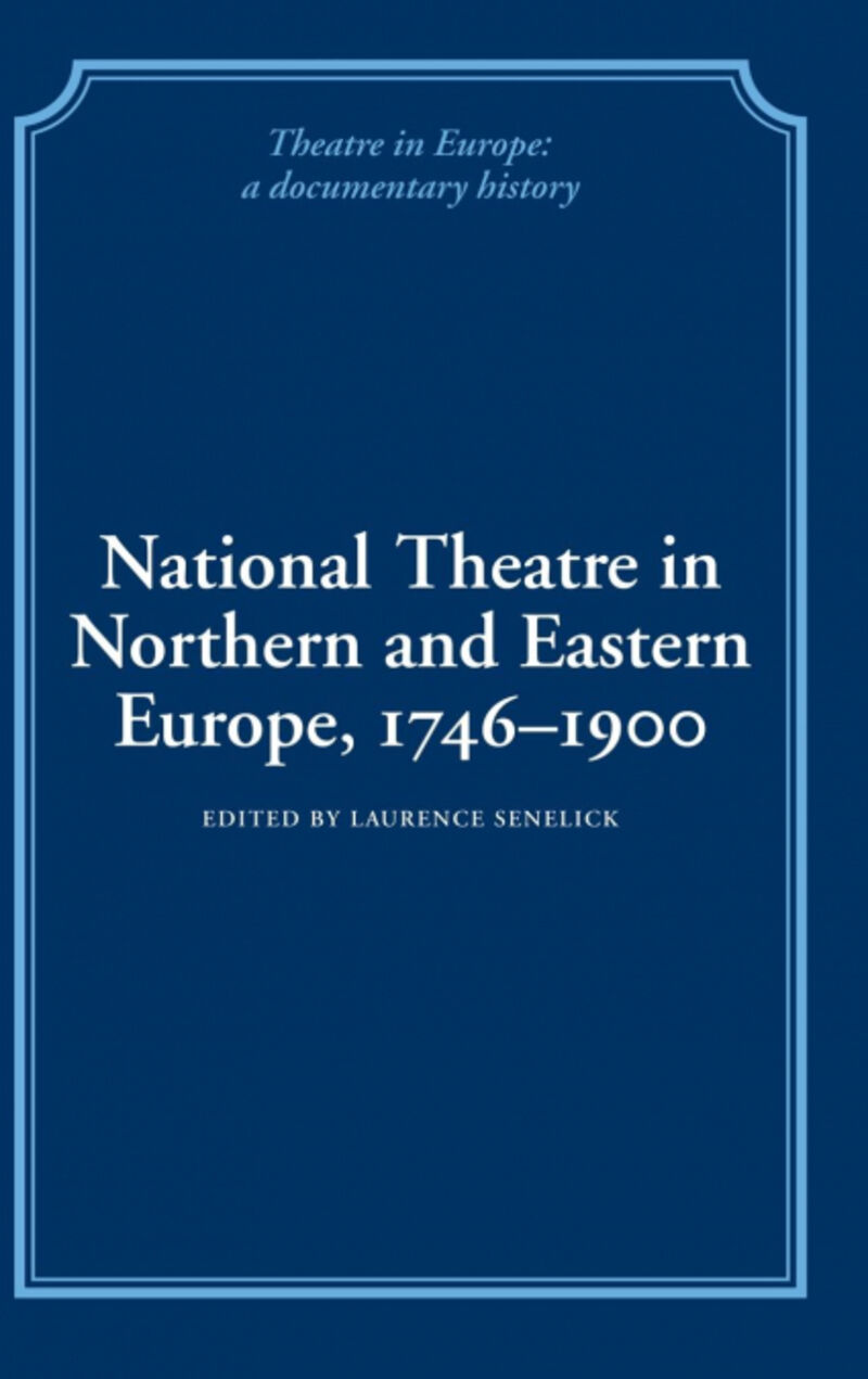 NATIONAL THEATRE IN NORTHERN AND EASTERN EUROPE, 17461900