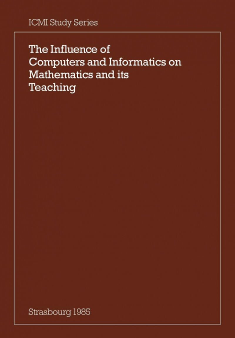 THE INFLUENCE OF COMPUTERS AND INFORMATICS ON MATHEMATICS A