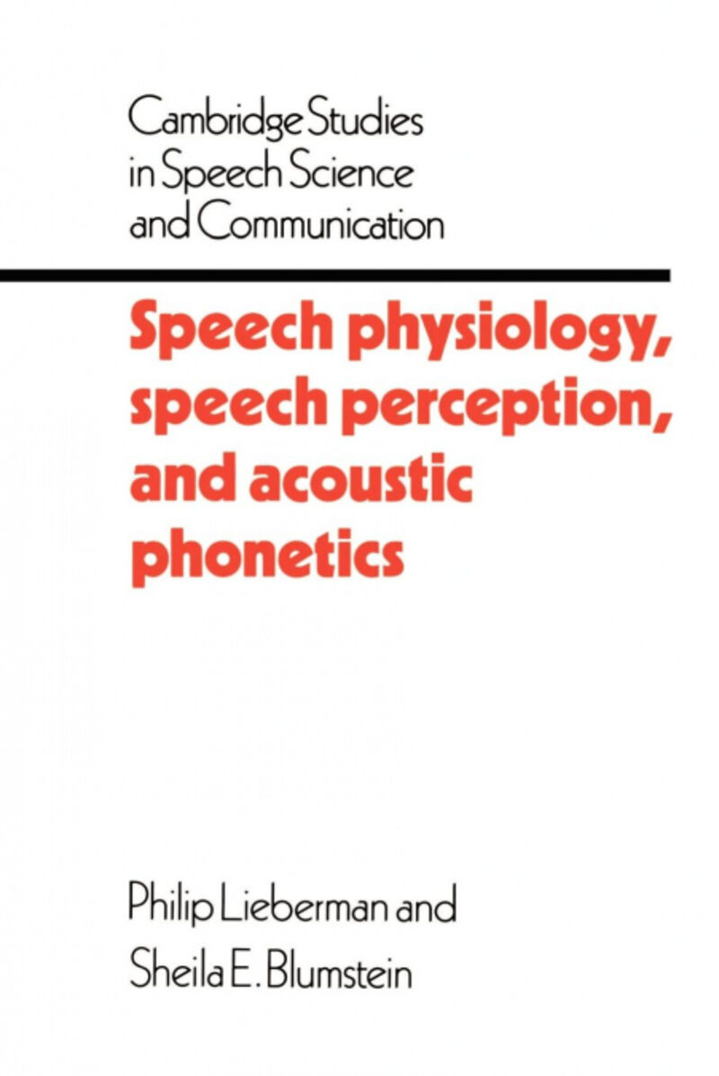 SPEECH PHYSIOLOGY, SPEECH PERCEPTION, AND ACOUSTIC PHONETIC