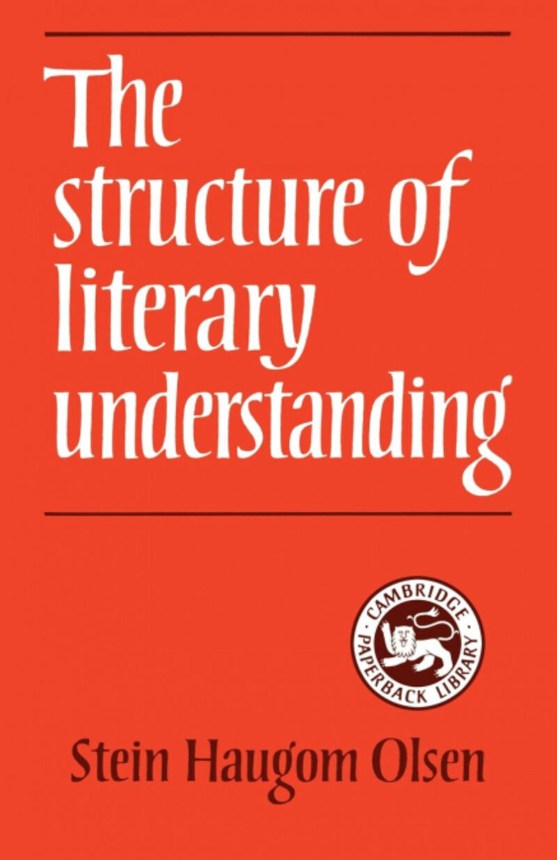 THE STRUCTURE OF LITERARY UNDERSTANDING