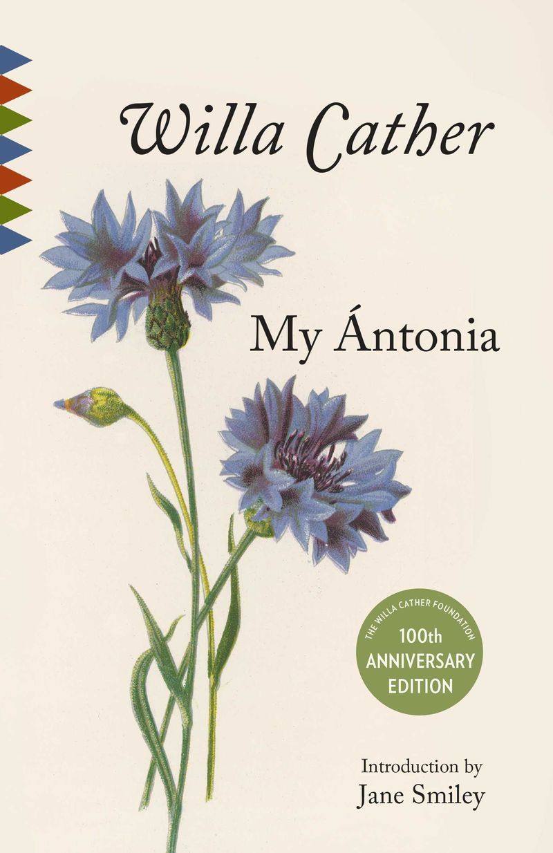 my antonia (100th anniversary ed) - Willia Cather