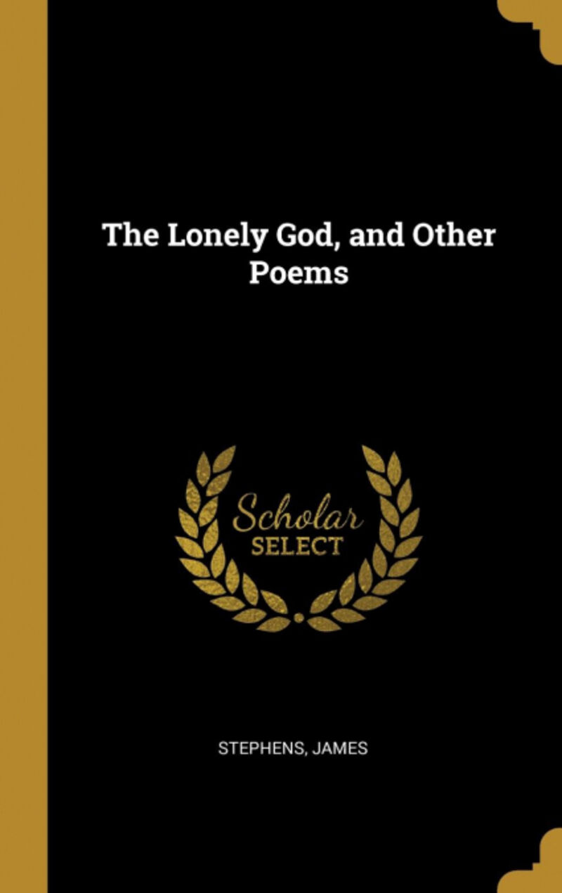 THE LONELY GOD, AND OTHER POEMS