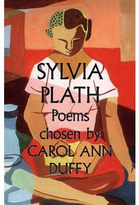 SYLVIA PLATH - CHOSEN BY CAROLE ANN DUFFY