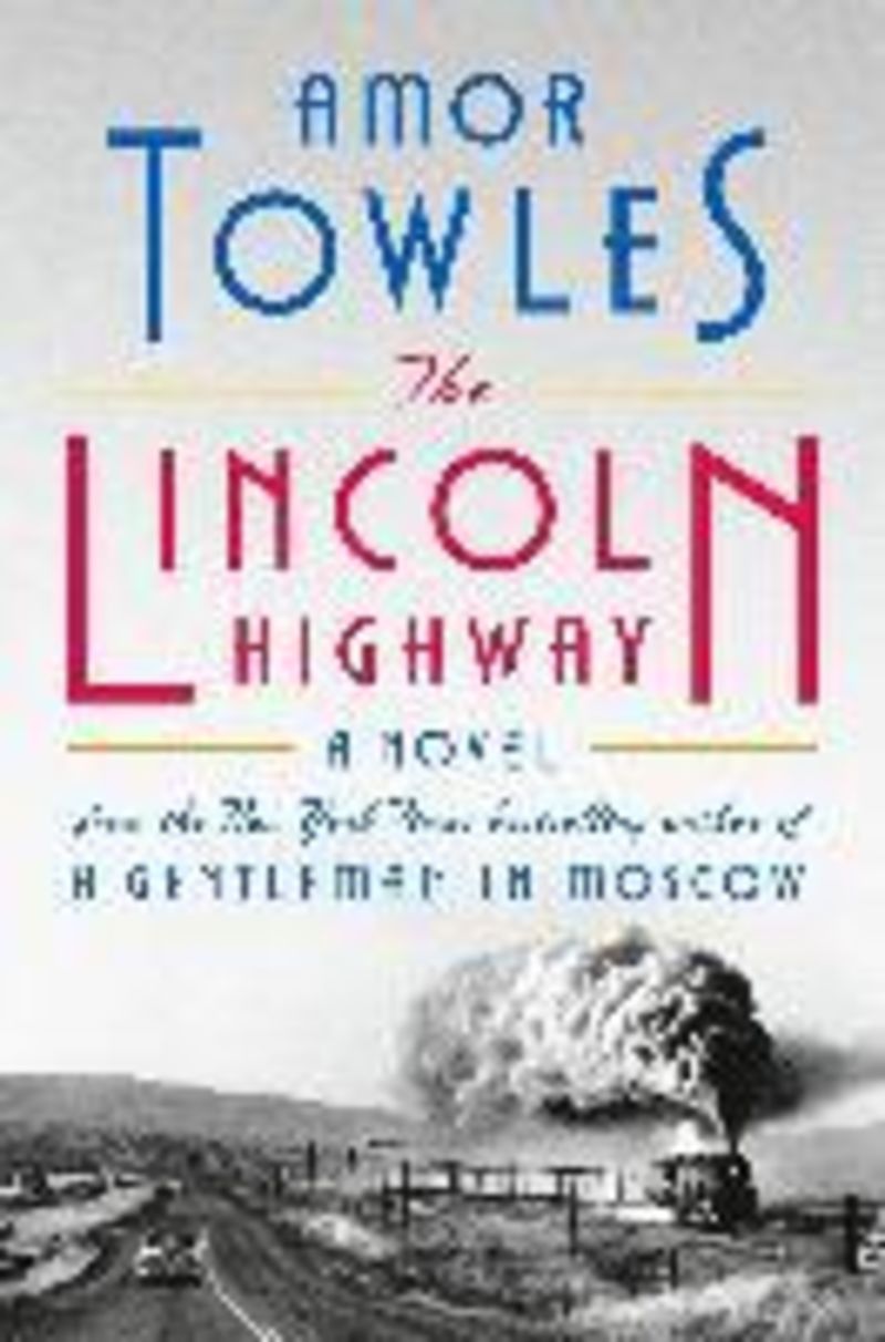 THE LINCOLN HIGHWAY - A NOVEL