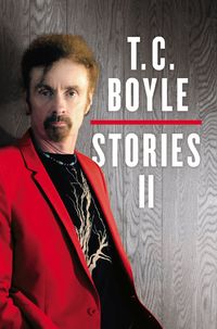 STORIES II (T. C. BOYLE)