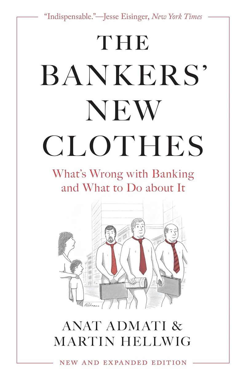 THE BANKER'S NEW CLOTHES - WHAT'S WRONG WITH BANKING AND WHAT TO DO ABOUT IT