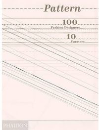 pattern - 100 fashion designers - 10 curators - Aa. Vv.