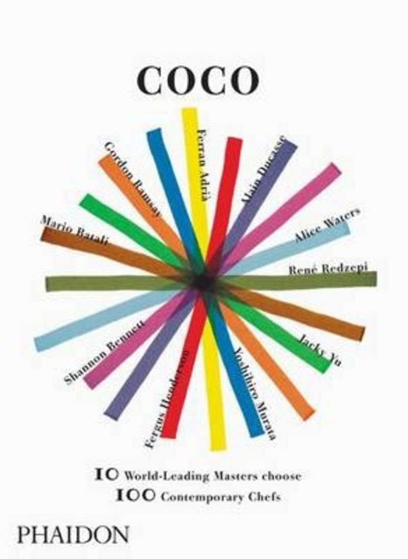 COCO - 10 WORLD-LEADING MASTERS CHOOSE 100 CONTEMPORARY CHEFS