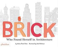 BRICK - WHO FOUND HERSELF IN ARCHITECTURE