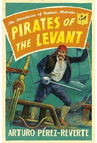 pirates of the levant - Arturo Perez-Reverte