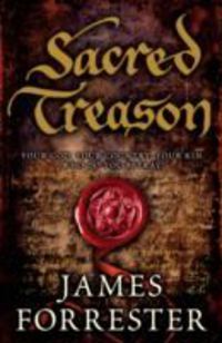 sacred treason - James Forrester