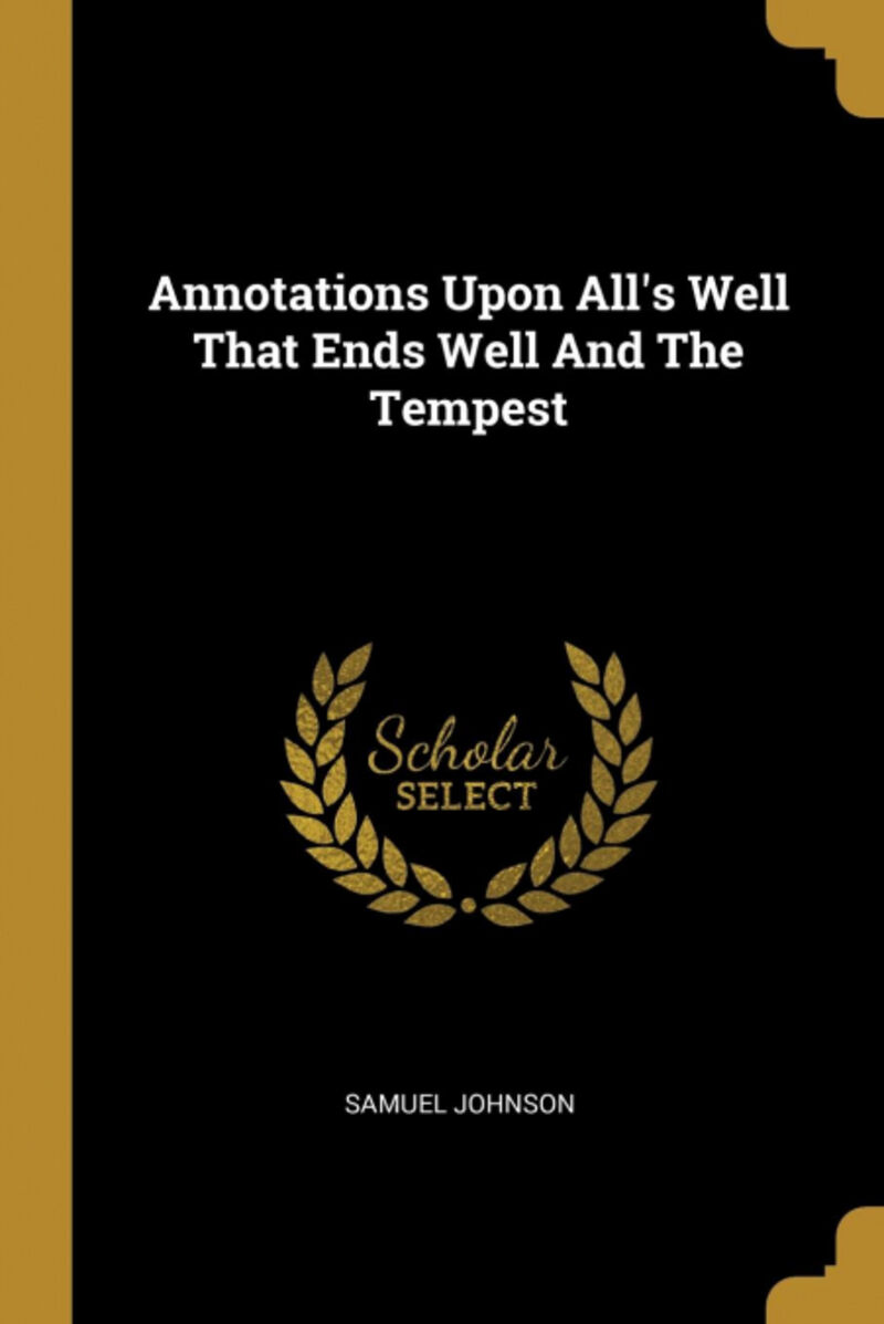 ANNOTATIONS UPON ALL'S WELL THAT ENDS WELL AND THE TEMPEST