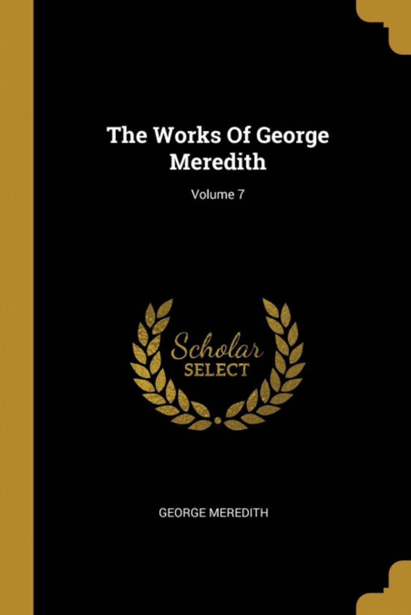 THE WORKS OF GEORGE MEREDITH; VOLUME 7