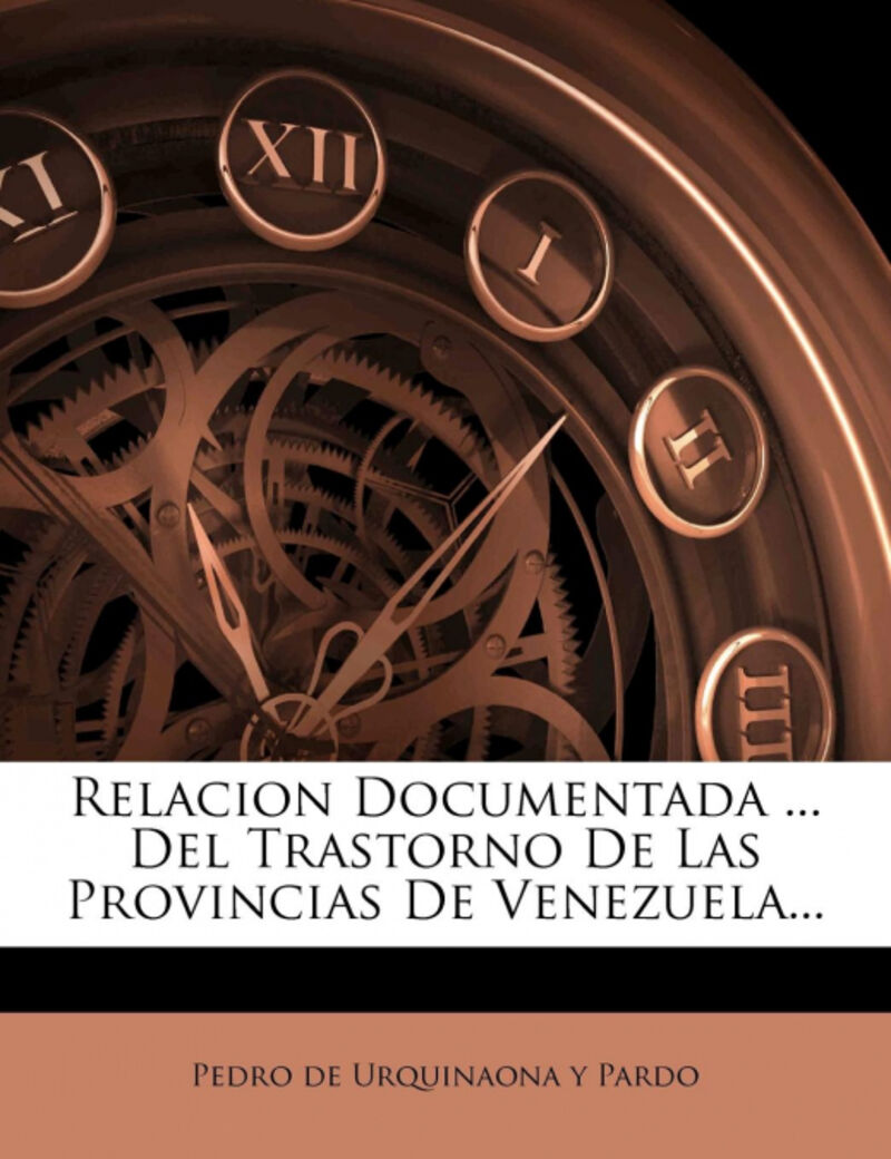 RELACION DOCUMENTADA ... DEL TRASTORNO DE LAS PROVINCIAS DE VENEZUELA...