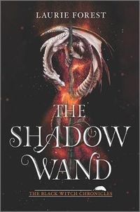 THE SHADOW WAND - THE BLACK WITCH CHRONICLES 3