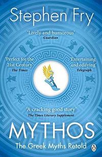 MYTHOS - THE GREEK MYTHS RETOLD