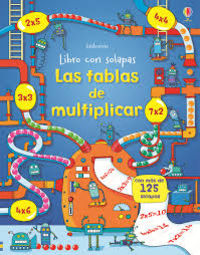 tablas de multiplicar, las - libro con solapas - Rosie Dickins / Benedetta Giaufret (il. ) / Enrica Rusina (il. )
