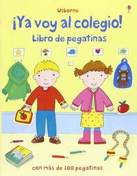 ¡YA VOY AL COLEGIO! - LIBRO DE PEGATINAS