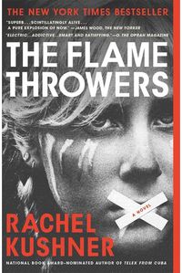 flamethrowers, the - Rachel Kushner