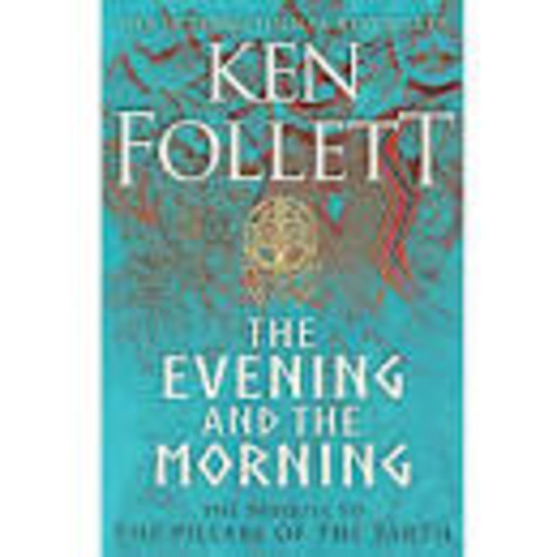 evening and the morning, the - Ken Follett