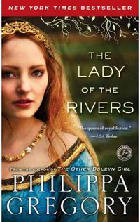 lady of the rivers, the - Philippa Gregory