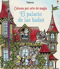 PALACIO DE LAS HADAS, EL - COLORA POR ARTE DE MAGIA