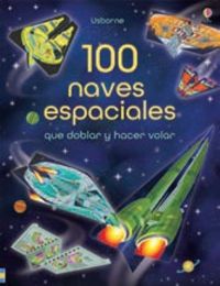 100 NAVES ESPACIALES QUE DOBLAR Y HACER VOLAR - AVIONES DE PAPEL