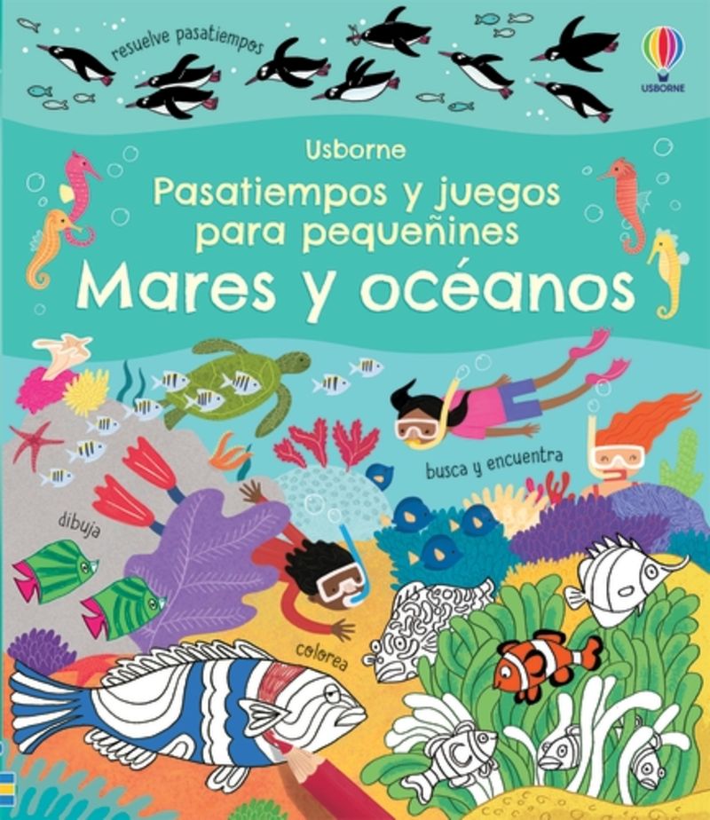 mares y oceanos - pasatiempos y juegos para pequeñines - Rebecca Gilpin / Various (il. )