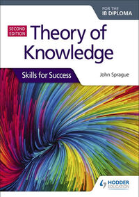 THEORY OF KNOWLEDGE FOR THE IB DIPLOMA - SKILLS FOR SUCCESS