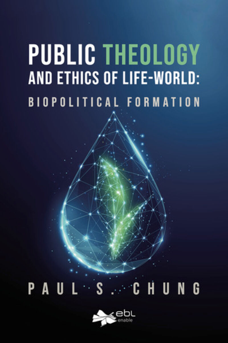 PUBLIC THEOLOGY AND ETHICS OF LIFE-WORLD: BIOPOLITICAL FORMATION