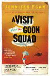 visit from the goon squad - Jennifer Egan