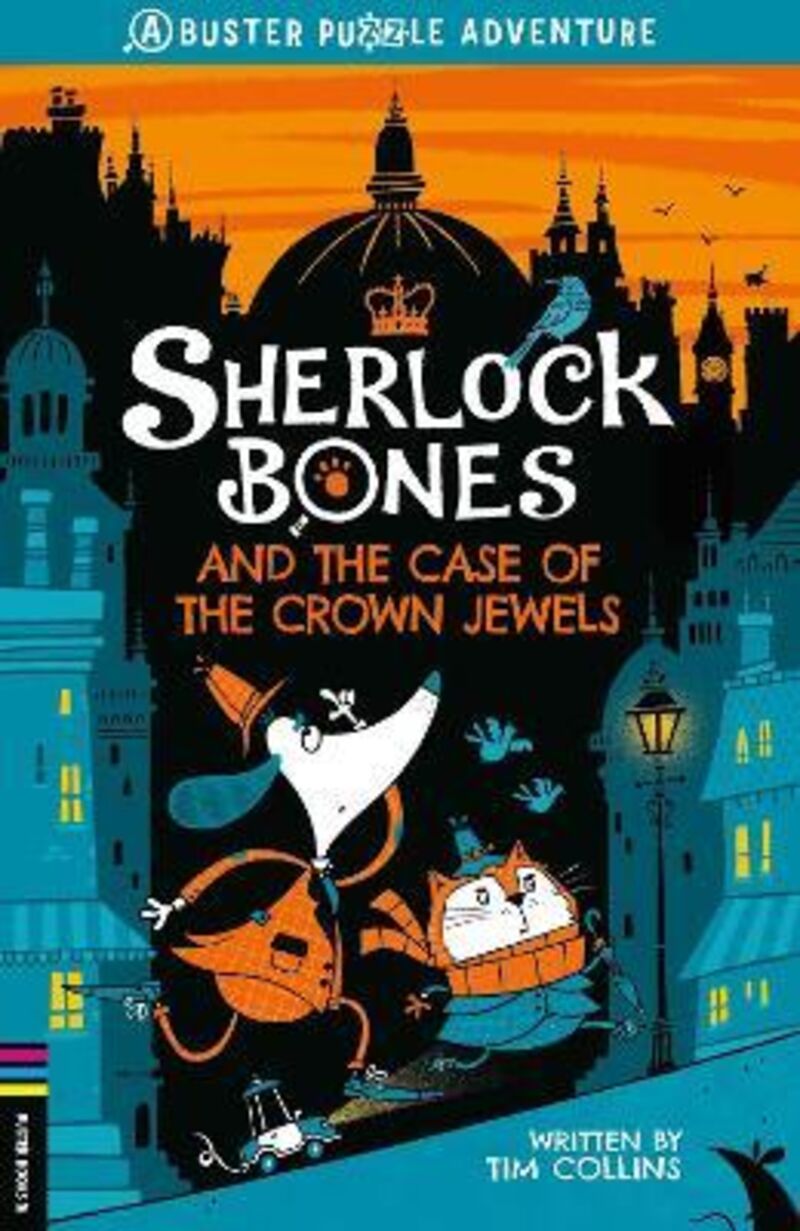 SHERLOCK BONES AND THE CASE OF THE CROWN JEWELS - A BUSTER PUZZLE ADVENTURE