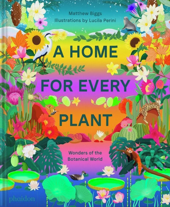 a home for every plant wonders fo the botanical world - Matthew Biggs / Lucina Perini