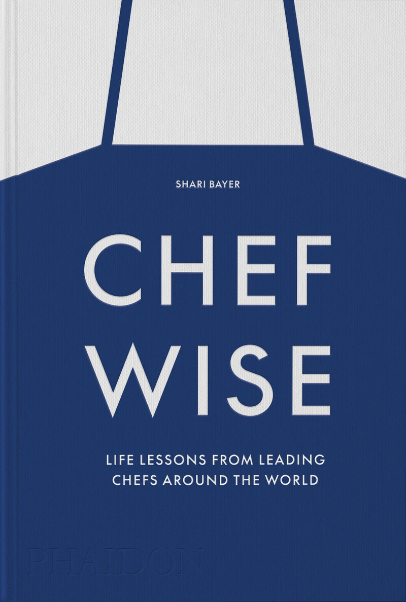 CHEFWISE - LIFE LESSONS FROM LEADING CHEFS AROUND THE WORLD