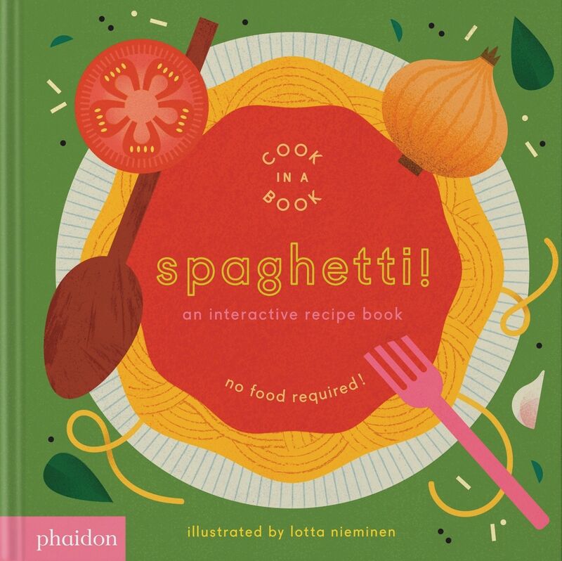 spaghetti! an interactive recipe book - Lotta Nieminen
