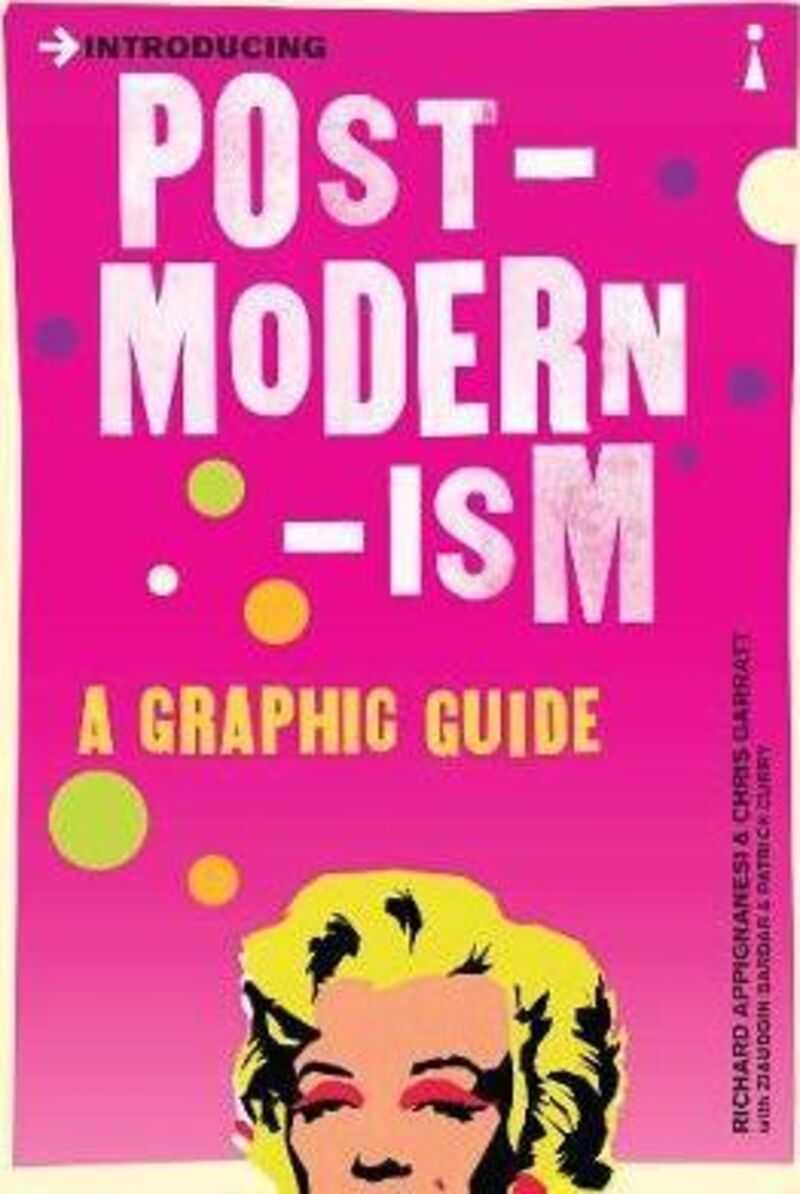 INTRODUCING POSTMODERNISM - A GRAPHIC GUIDE