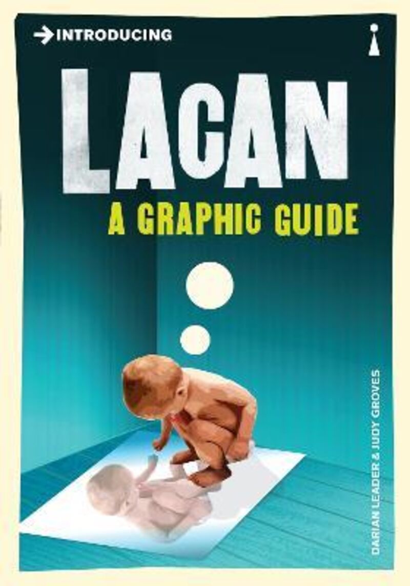 INTRODUCING LACAN - A GRAPHIC GUIDE